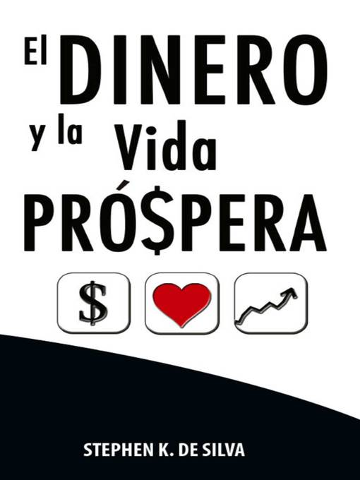 Title details for El dinero y la vida Prospera by Stephen K. De Silva - Available